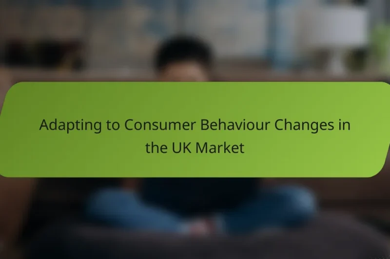 Adapting to Consumer Behaviour Changes in the UK Market