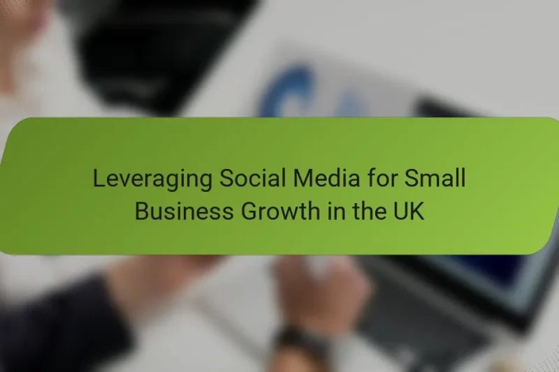 Leveraging Social Media for Small Business Growth in the UK