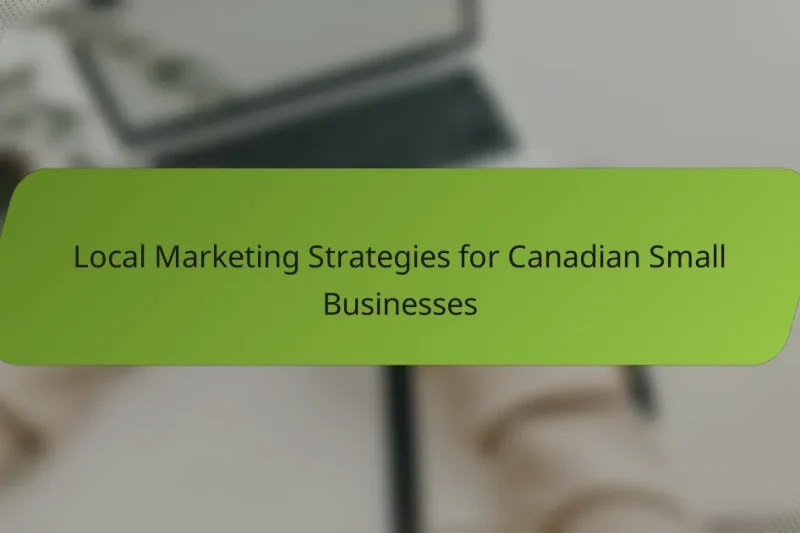 Local Marketing Strategies for Canadian Small Businesses