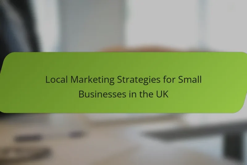 Local Marketing Strategies for Small Businesses in the UK