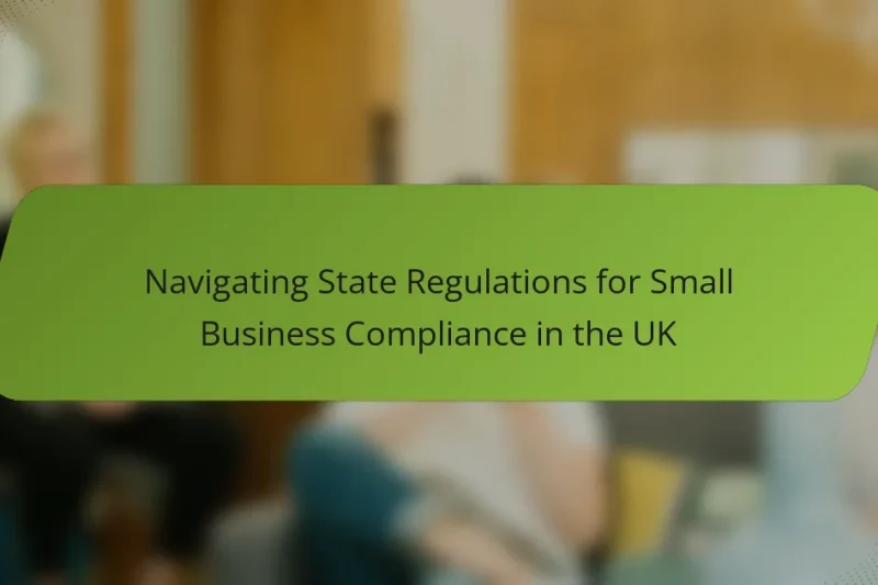 Navigating State Regulations for Small Business Compliance in the UK