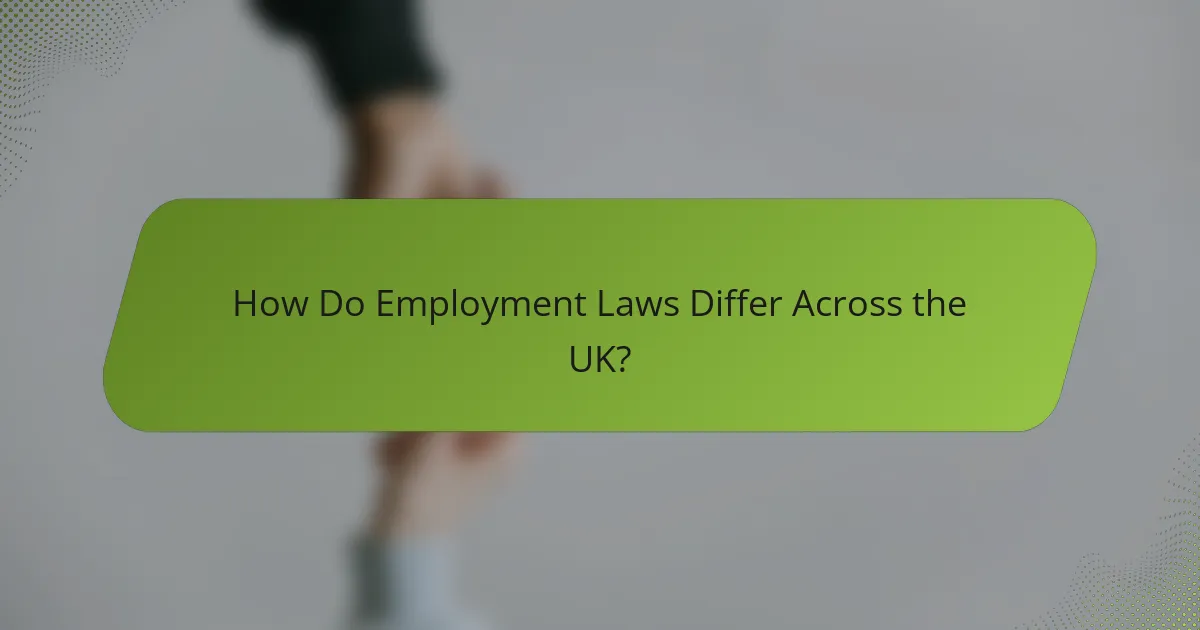 How Do Employment Laws Differ Across the UK?