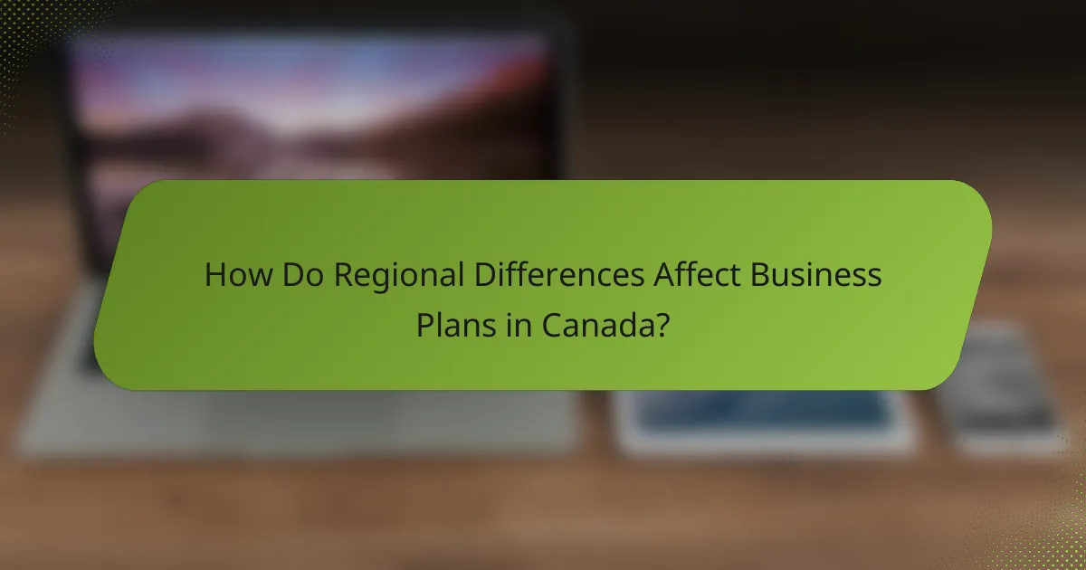 How Do Regional Differences Affect Business Plans in Canada?