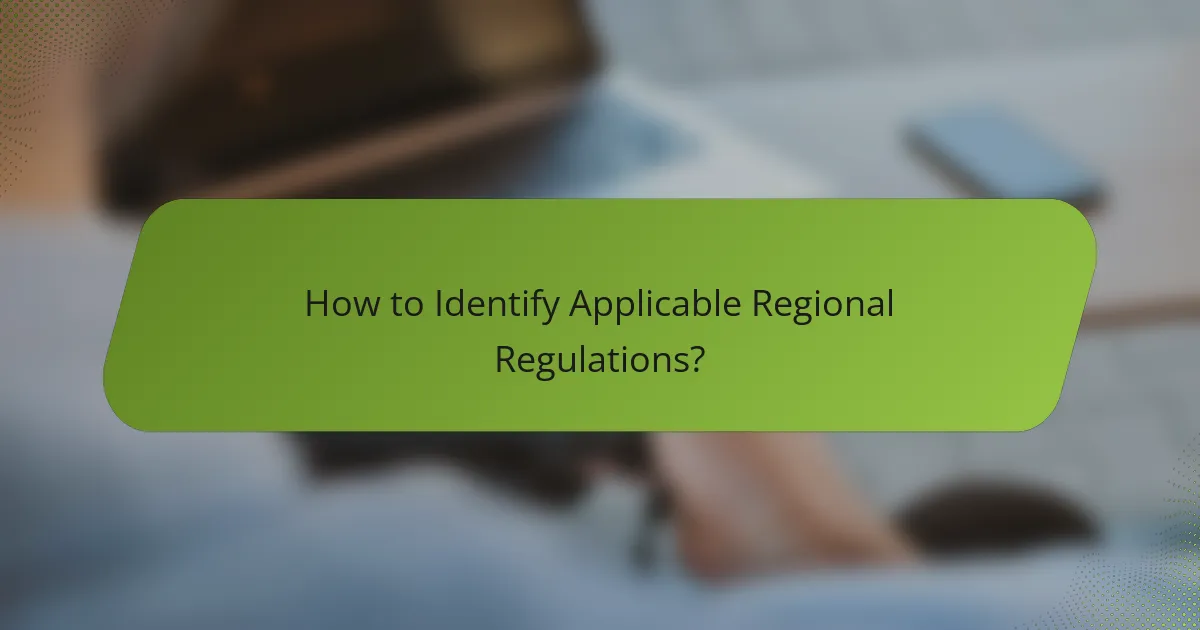 How to Identify Applicable Regional Regulations?