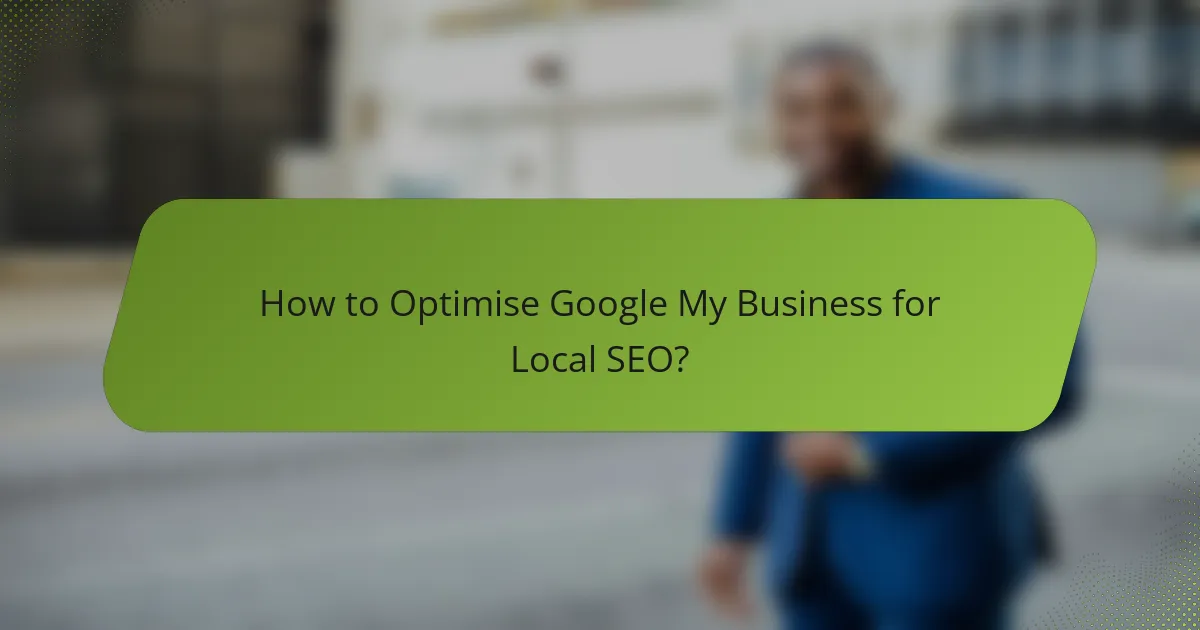 How to Optimise Google My Business for Local SEO?