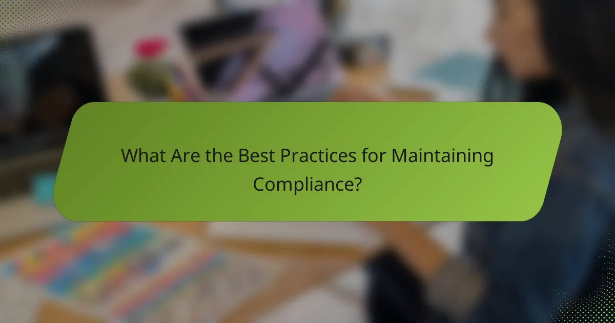What Are the Best Practices for Maintaining Compliance?