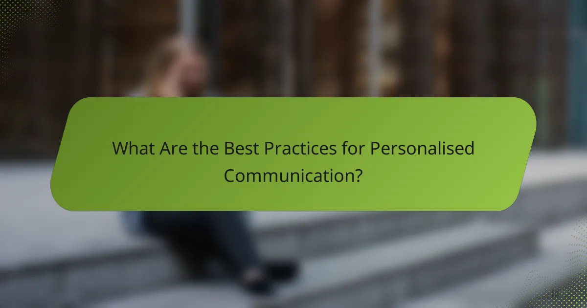 What Are the Best Practices for Personalised Communication?