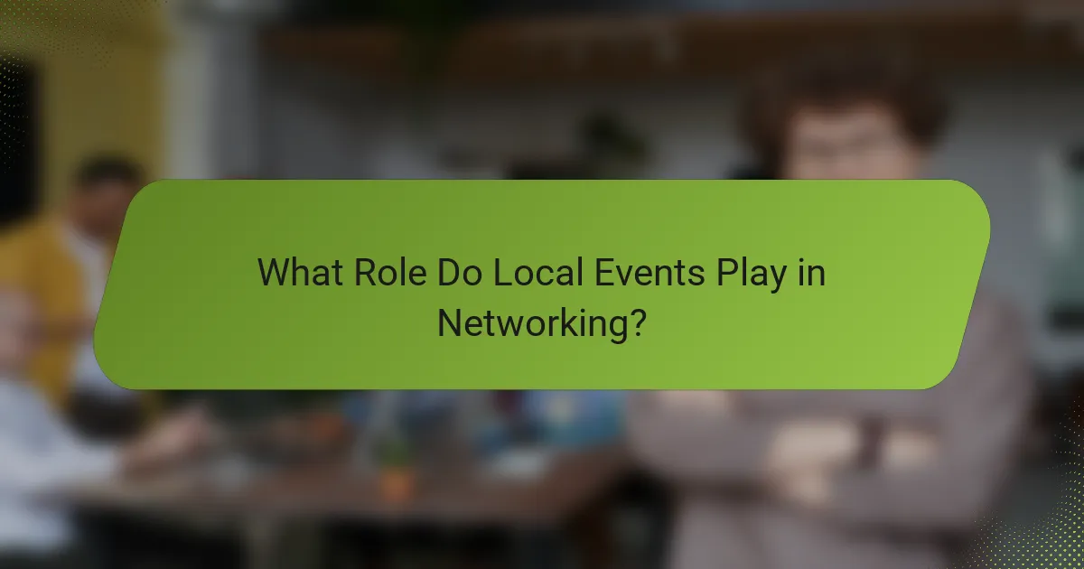 What Role Do Local Events Play in Networking?