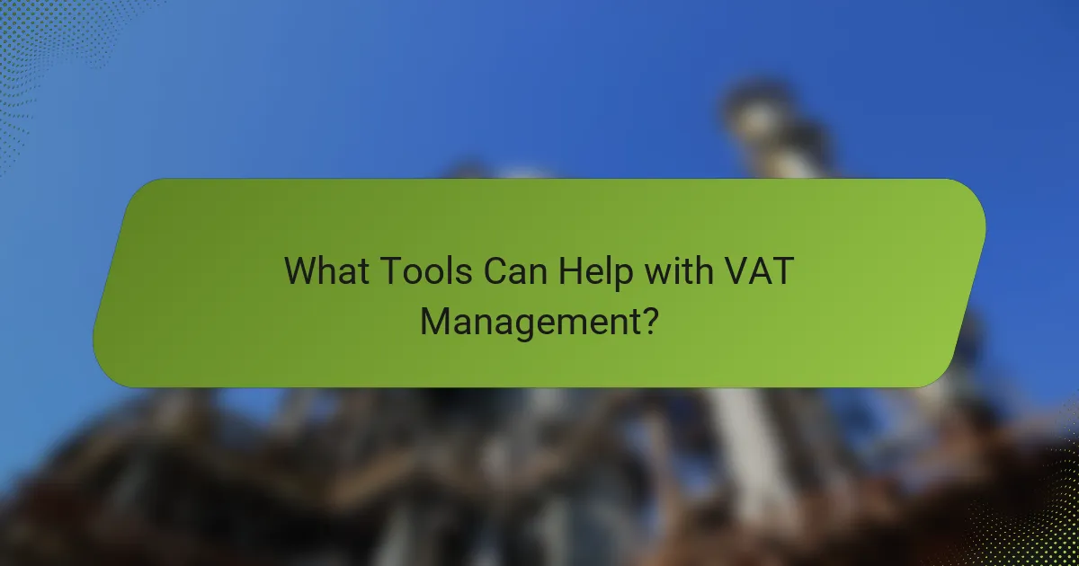 What Tools Can Help with VAT Management?