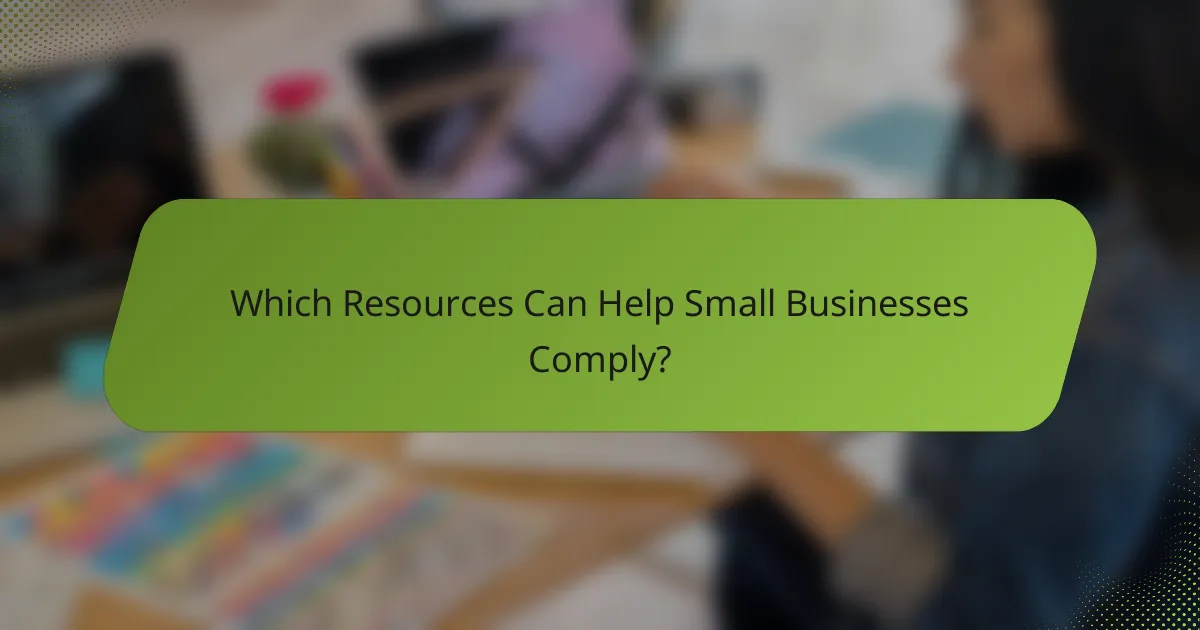 Which Resources Can Help Small Businesses Comply?